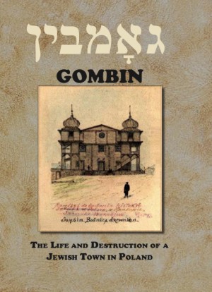 Cover: Gombin: The Life and Destruction of a Jewish Town in Poland