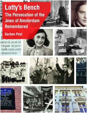 Cover: Lotty's Bench: The Persecution of the Jews of Amsterdam Remembered