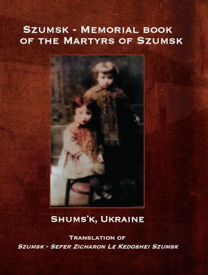Cover: Szumsk - Memorial book of the Martyrs of Szumsk (Poland)