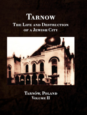 Cover: Tarnow; The Life and Destruction of a Jewish City, Volume II