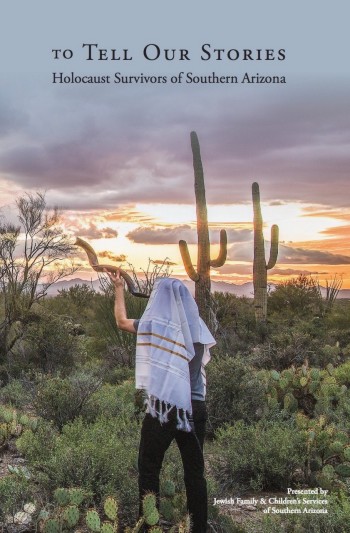 Cover: To Tell Our Stories: Holocaust Survivors of Southern Arizona